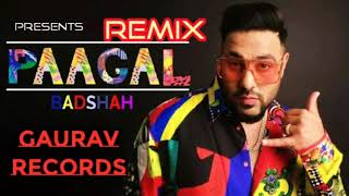Paagal | Remix | Badshah | DJ Garry | Gaurav Records | Remix Hit Songs 2020