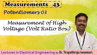 ME43 Measurement of High Voltage (Volt Ratio Box) using potentiometer