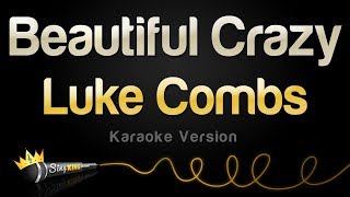 Luke Combs - Beautiful Crazy (Karaoke Version)