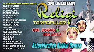 20 Album Religi Terpopuler OM AWARA Dan Ida Laila -Astaghfirullah Robbal Baroya (Spesial Ramadhan)