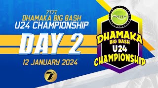 DAY 2 I DHAMAKA BIG BASH U24 CHAMPIONSHIP 2024