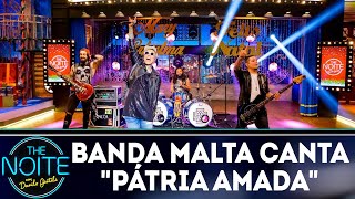 Banda Malta canta "Pátria Amada" | The Noite (18/12/18)
