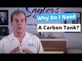 Why Do I Need a Carbon Tank?