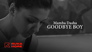 MAMBA DASHA — Goodbye Boy // Official video