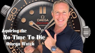Acquiring the No Time To Die Omega Watch