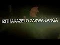 IZITHAKAZELO ZAKWA-LANGA [PILOT]