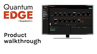 Quantum EDGE - Product walkthrough