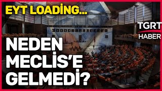 EYT Yasası loading... Neden Meclis'e gelmedi! - Ferhat Ünlü İle Hafta Sonu Ana Haber