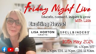 Lisa Horton Crafts - Friday Night Live BRAND NEW launch with Spellbinders!