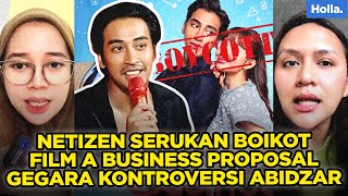 NETIZEN SERUKAN BOIKOT FILM A BUSINESS PROPOSAL GEGARA KONTROVERSI ABIDZAR