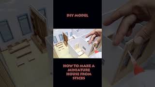How to make a miniature house from sticks  | DIY Model #shorts