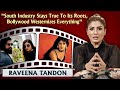 Here They Thought I'm Fat, In South They Thought I'm Thin | Raveena Tandon On South Industry