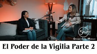 El Poder de la Vigilia Parte 2 #5ampodcast