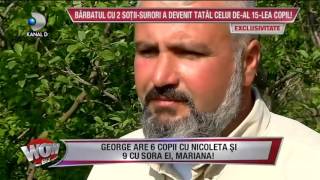 WOWBIZ (16.05.2017) - George are 15 copii cu 2 surori! Editie COMPLETA