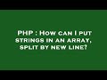 PHP : How can I put strings in an array, split by new line?
