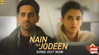 Nain Na Jodi Video Song _ Badhaai Ho_ Ayushmann Khurrana_ Sanya Malhotra_ Rochak _ Full HD
