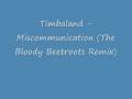 Timbaland - Miscommunication (The Bloody Beetroots Remix)