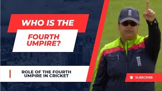 The Role of the Fourth Umpire | Cricket