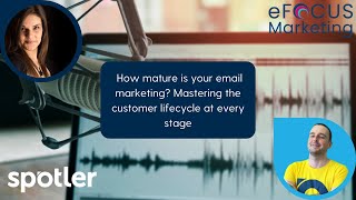 Email & Beyond - Season 2, Episode 1 -   How mature is your email marketing?