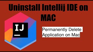 How to Uninstall Intellij IDE on MAC|Uninstall Programs on Mac|Permanently Delete Application on Mac