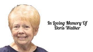 In Loving Memory Of Doris Walker