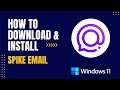 How to Download and Install Spike Email For Windows