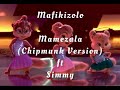 Mafikizolo - Mamezala ( Chipmunk Version) ft Simmy