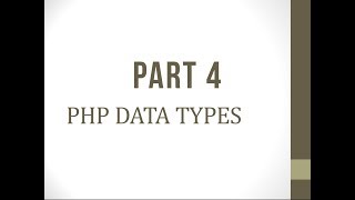 PHP - Tutorials Part 4 (Data Types)