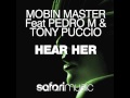 Hear her - Mobin Master ft Tony Puccio and Pedro M