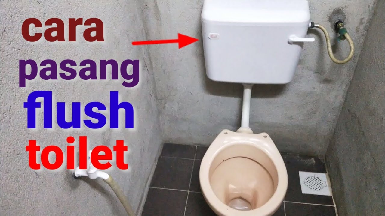 Cara Pasang Flush Toilet/cara Pasang Flush Tandas || Untuk Pemula - YouTube