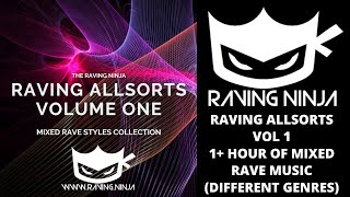Raving Allsorts Vol 01 - Mixed Rave Genres Mixed Together WW. RAVING.NINJA happy hardcore makina