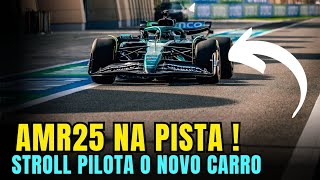 ASTON MARTIN COLOCA NOVO CARRO NA PISTA! LANCE STROLL PILOTA O AMR25 | FORMULA 1