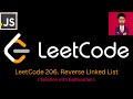13. LeetCode 206. Reverse Linked List [ JAVASCRIPT ]
