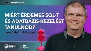 Miért érdemes SQL-t és adatbázis-kezelést tanulnod?- Interjú Győri Györggyel-Gerilla Karrier Podcast