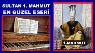 Hiç 17. Yüzyıl Saz Eseri Dinlediniz mi? SULTAN 1. MAHMUT Uşşak Peşrev Osmanlı Geleneksel Türk Müziği