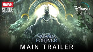 BLACK PANTHER 2: WAKANDA FOREVER (2022) Main Trailer | Marvel Studios & Disney+