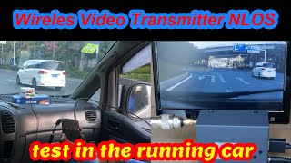 NLOS COFDM Wireless Video Tranmsitter Receiver Transmission test in the city-running car