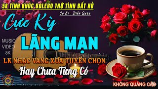58 Bài Nhạc Vàng Xưa Chọn Lọc ✨ KHÔNG QUẢNG CÁO CỰC ÊM TAI, Giọng Ca Đặc Biệt Hay ĐI VÀO LÒNG NGƯỜI