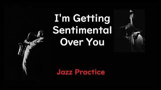 Vol 052 - 02 I'm Getting Sentimental Over You - ( Bb 🎷 )