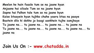 Tu Jaane Na Full Song Lyrics Movie - Ajab Prem Ki Ghazab Kahani (2009) | Atif Aslam