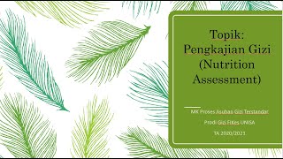 Penjelasan Asesmen Gizi pada Proses Asuhan Gizi Terstandar dan diskusi kasusnya