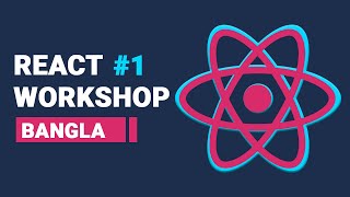 React JS Workshop Bangla | React Bangla Tutorial | React With Rasel Official 🔥