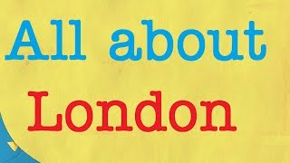 All about London