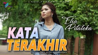 Elsa Pitaloka - KATA TERAKHIR [Official Music Video] Lagu Terbaru 2020