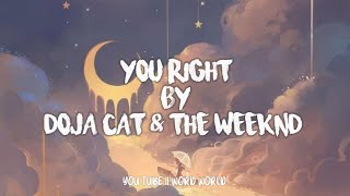doja cat,the weeknd-You right (lyrics) | You right full song with lyrics | doja cat new song |