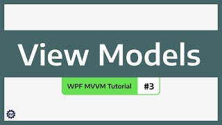 View Models - WPF MVVM TUTORIAL #3