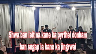 Dei ban sngap ia kane ka jingrwai shwa ban leit na kane ka pyrthei || khasi Gospel song