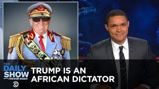 Donald Trump - America's African President: The Daily Show