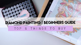 Diamond Painting | First 5 Things to Buy as a Beginner