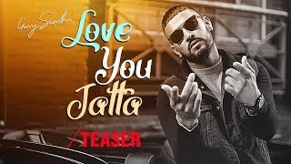 Song Teaser ► Love You Jatta | Garry Sandhu | Full Video Releasing 15 October 2018